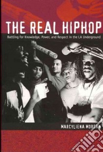 The Real Hiphop libro in lingua di Morgan Marcyliena