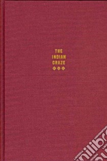 The Indian Craze libro in lingua di Hutchinson Elizabeth