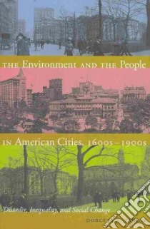 The Environment and the People in American Cities, 1600s-1900s libro in lingua di Taylor Dorceta E.