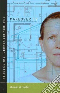 Makeover TV libro in lingua di Weber Brenda R.