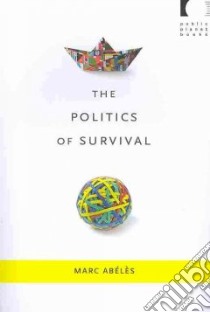 The Politics of Survival libro in lingua di Abeles Marc, Kleinman Julie (TRN)