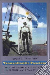 Transatlantic Fascism libro in lingua di Finchelstein Federico
