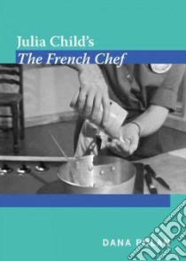 Julia Child's the French Chef libro in lingua di Polan Dana