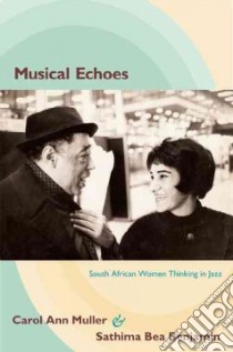 Musical Echoes libro in lingua di Muller Carol Ann, Benjamin Sathima Bea