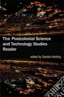 The Postcolonial Science and Technology Studies Reader libro in lingua di Harding Sandra (EDT)