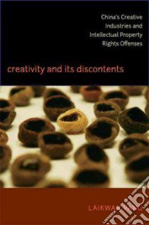 Creativity and Its Discontents libro in lingua di Pang Laikwan