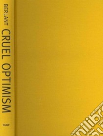 Cruel Optimism libro in lingua di Berlant Lauren