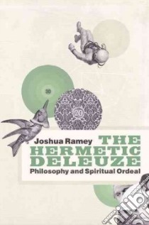 The Hermetic Deleuze libro in lingua di Ramey Joshua