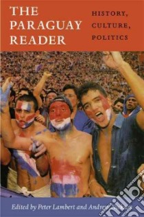 The Paraguay Reader libro in lingua di Lambert Peter (EDT), Nickson Andrew (EDT)