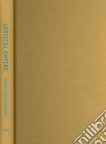 Vertical Empire libro in lingua di Mumford Jeremy Ravi