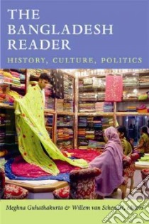 The Bangladesh Reader libro in lingua di Guhathakurta Meghna (EDT), Van Schendel Willem (EDT)