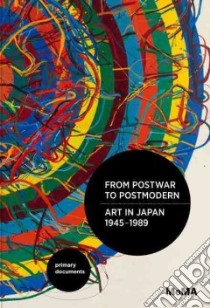 From Postwar to Postmodern libro in lingua di Chong Doryun (EDT), Hayashi Michio (EDT), Kajiya Kenji (EDT), Sumitomo Fumihiko (EDT)