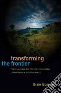Transforming the Frontier libro in lingua di Buscher Bram