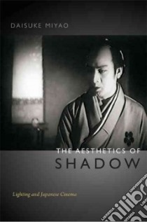 The Aesthetics of Shadow libro in lingua di Miyao Daisuke