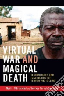 Virtual War and Magical Death libro in lingua di Whitehead Neil L. (EDT), Finnstrom Sverker (EDT)