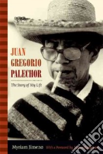 Juan Gregorio Palechor libro in lingua di Jimeno Myriam, Klatt Andy (TRN), Rappaport Joanne (FRW)