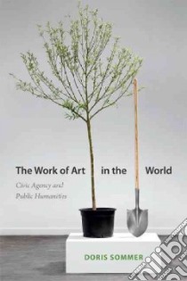 The Work of Art in the World libro in lingua di Sommer Doris
