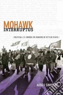 Mohawk Interruptus libro in lingua di Simpson Audra