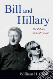 Bill and Hillary libro in lingua di Chafe William H.