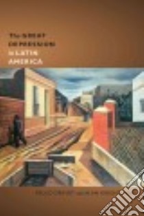 The Great Depression in Latin America libro in lingua di Drinot Paulo (EDT), Knight Alan (EDT)