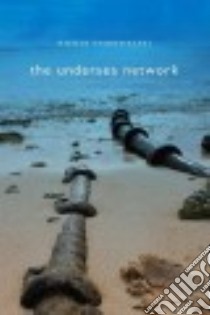 The Undersea Network libro in lingua di Starosielski Nicole