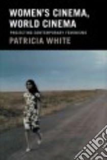 Women's Cinema, World Cinema libro in lingua di White Patricia
