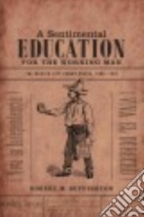 A Sentimental Education for the Working Man libro in lingua di Buffington Robert M.