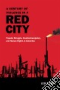 A Century of Violence in a Red City libro in lingua di Gill Lesley
