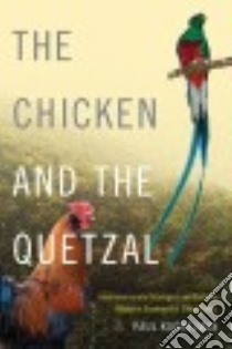 The Chicken and the Quetzal libro in lingua di Kockelman Paul