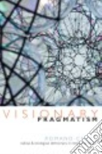 Visionary Pragmatism libro in lingua di Coles Romand