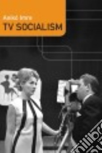 TV Socialism libro in lingua di Imre Anikó