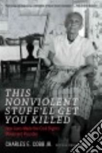 This Nonviolent Stuff'll Get You Killed libro in lingua di Cobb Charles E. Jr.