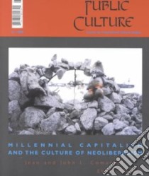 Millennial Capitalism and the Culture of Neoliberalism libro in lingua di Comaroff Jean (EDT)