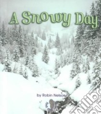 A Snowy Day libro in lingua di Nelson Robin