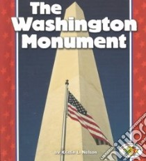 The Washington Monument libro in lingua di Nelson Kristin L.
