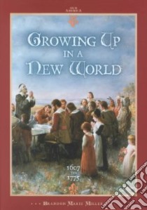 Growing Up in a New World libro in lingua di Miller Brandon Marie