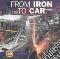 From Iron to Car libro in lingua di Zemlicka Shannon, Knudsen Shannon