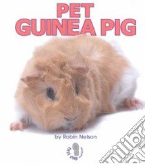 Pet Guinea Pig libro in lingua di Nelson Robin