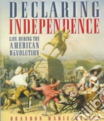 Declaring Independence libro in lingua di Miller Brandon Marie