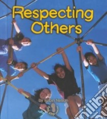Respecting Others libro in lingua di Nelson Robin