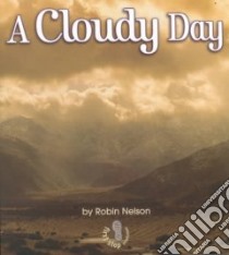 A Cloudy Day libro in lingua di Nelson Robin
