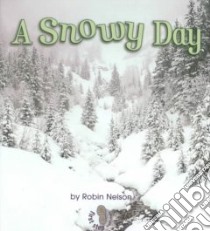 A Snowy Day libro in lingua di Nelson Robin