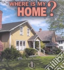 Where Is My Home? libro in lingua di Nelson Robin