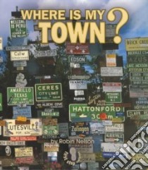 Where Is My Town? libro in lingua di Nelson Robin