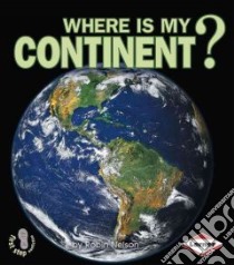 Where Is My Continent? libro in lingua di Nelson Robin