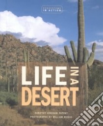 Life in a Desert libro in lingua di Patent Dorothy Hinshaw, Munoz William (ILT), Munoz William (PHT)