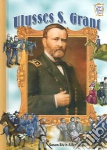 Ulysses S. Grant libro in lingua di Aller Susan Bivin
