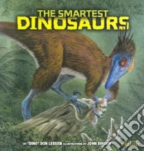 The Smartest Dinosaurs libro in lingua di Lessem Don, Bindon John (ILT)