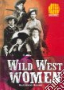 Wild West Women libro in lingua di Krohn Katherine E.