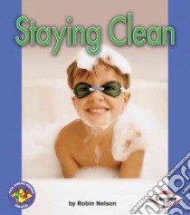 Staying Clean libro in lingua di Nelson Robin